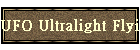 UFO Ultralight Flying Object