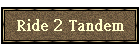 Ride 2 Tandem
