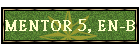 MENTOR 5, EN-B