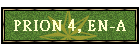 PRION 4, EN-A